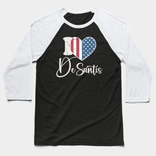 I Love DeSantis Baseball T-Shirt